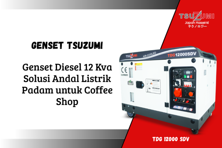Genset 12 Kva Harga Kebutuhan Coffee Shop | TDG 12000 SDV